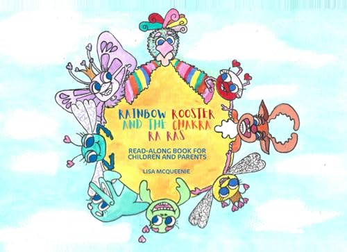 Rainbow Rooster And The ChakRa Ra Ras