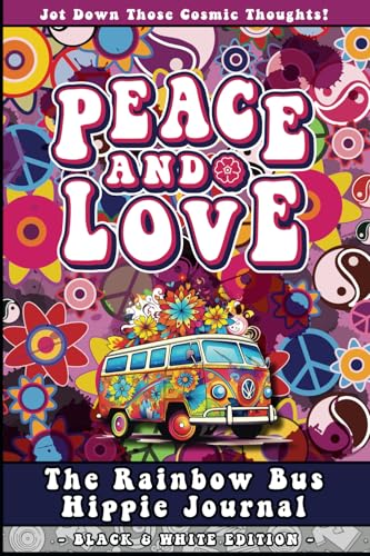 Read Peace and Love the Rainbow Bus Hippie Journal: [Black & White Edition]