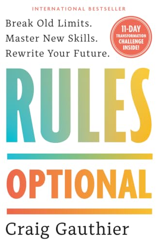Rules Optional: Break Old Limits. Master New Skills. Rewrite Your Future