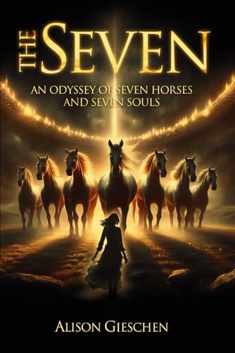 The Seven: An Odyssey of Seven Horses and Seven Souls