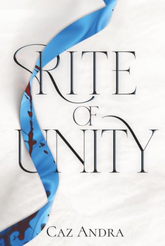 Rite of Unity: A post-apocalyptic dystopian novel where the right choice and the wrong man are the same person