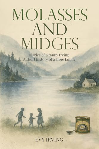 Read Molasses and Midges Diaries of Granny Irving: A short history of a large family