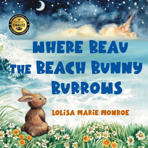 Where Beau the Beach Bunny Burrows: A Beachside Bunny's Journey on Florida’s Space Coast (Miss Lolisa's Tales & Tails)