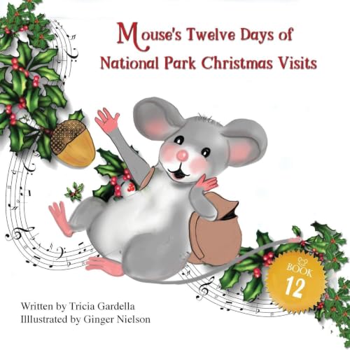 Mouse's Twelve Days of National Park Christmas Visits