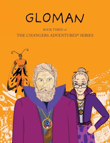 Gloman: Book Three of TheChangersAdventures(TM)