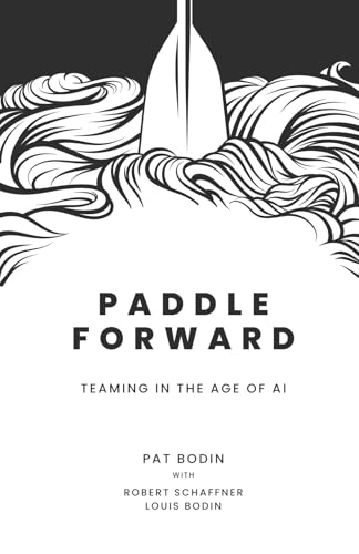 Read Paddle Forward: Teaming in the Age of AI
