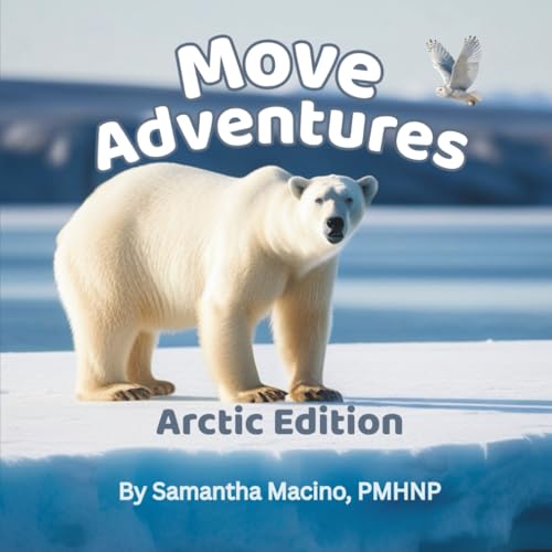 Arctic Edition: An Interactive Nonfiction Movement and Exercise Children's Book (Movement Adventures)