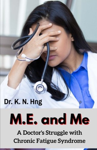 Read M.E. and Me: A Doctor's Struggle with Chronic Fatigue Syndrome