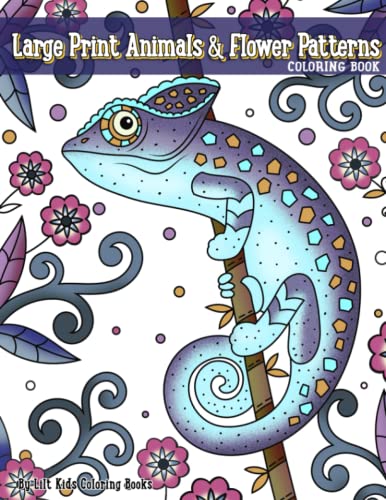 Large Print Animals & Flower Patterns Coloring Book (Premium Adult Coloring Books) (Volume 12) book cover