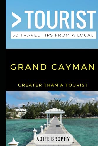 Greater Than a Tourist- Grand Cayman: 50 Travel Tips from a Local book cover