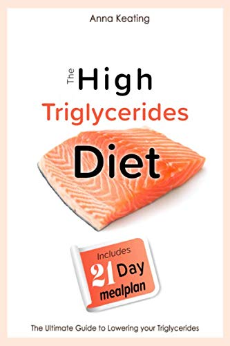 The High Triglycerides Diet: The Ultimate Guide to Lowering your Triglycerides book cover