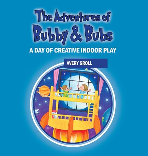 The Adventures of Bubby & Bubs: A Day of Creative Indoor Play