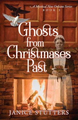 Ghosts from Christmases Past: A Mystical New Orleans Series Book 3