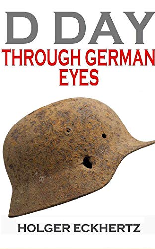 D DAY Through German Eyes