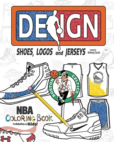 NBA Design: Shoes, Logos and Jerseys: The Ultimate Creative Coloring Book for Adults and Kids! book cover