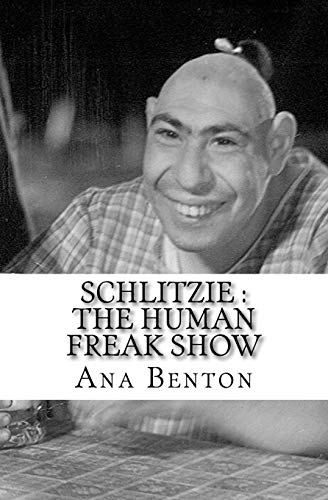 Schlitzie : The Human Freak Show