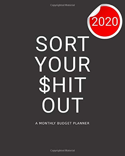 A Monthly Budget Planner: Sort Your $hit Out! book cover
