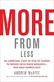 More From Less The Surprising Story Of How We Learned To Pro