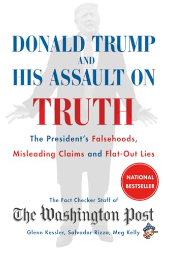 Donald Trump and His Assault on Truth