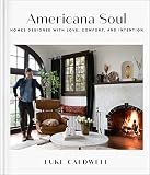 Americana Soul Homes Designed With Love Comfort And Intentio