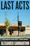 Last Acts: A Novel