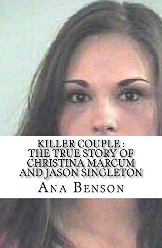Killer Couple: The True Story of Christina Marcum and Jason Singleton