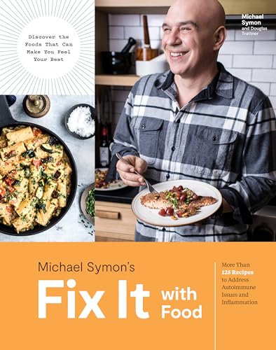 Fix It with Food: More Than 125 Recipes to Address Autoimmune Issues and Inflammation: A Cookbook book cover