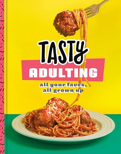 Read Tasty Adulting: All Your Faves, All Grown Up