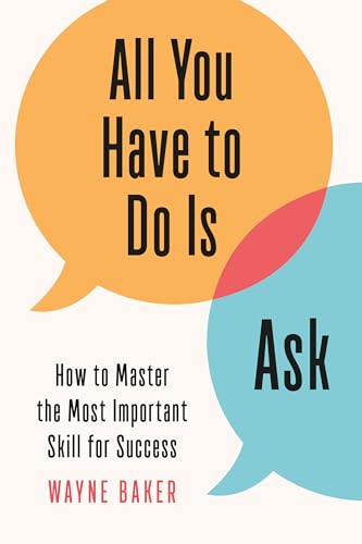 All You Have to Do Is Ask