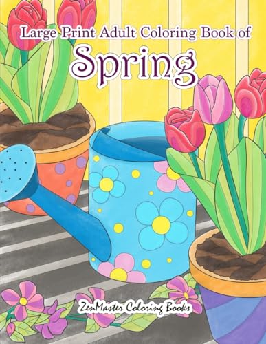 Adult Coloring Book of Spring: An Easy and Simple Coloring Book for Adults of Spring With Flowers, Butterflies, Country Scenes, Designs, and More for Relaxation and Stress Relief: Volume 12 book cover