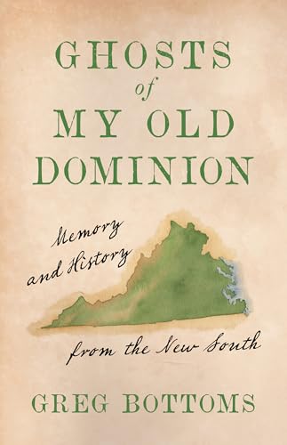 Read Ghosts of My Old Dominion: Memory and History from the New South
