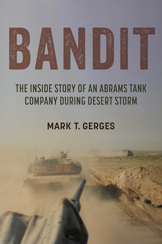 Read Bandit: The Inside Story of an Abrams Tank Company during Desert Storm