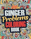 Ginger Coloring Book: A Snarky, Irreverent & Funny Ginger Coloring Book Gift Idea for Gingers and Red Heads (Ginger Gifts)