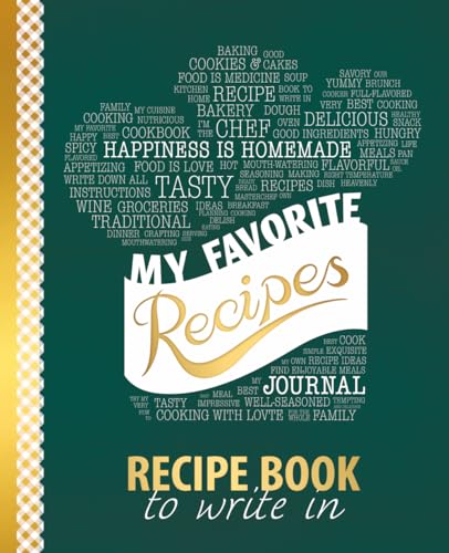 My Favorite Recipes: Blank Recipe Book to Write In: Collect the Recipes You Love in Your Own Custom Cookbook, (100-Recipe Journal and Organizer) book cover