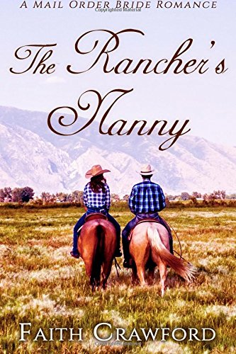 The Rancher's Nanny: A Mail Order Bride Romance