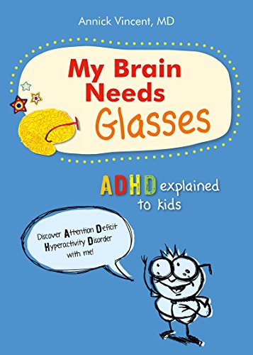 My Brain Needs Glasses: ADHD explained to kids book cover