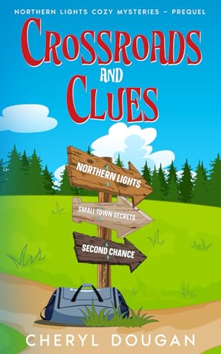 Crossroads and Clues: Northern Lights Cozy Mysteries - Prequel