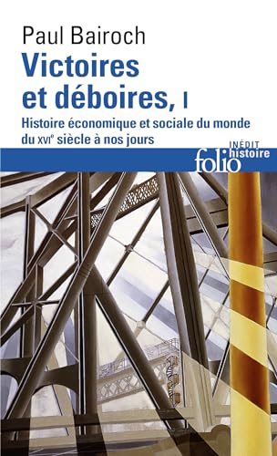 Victoires et Déboires (Successes and Failures). Histoire économique du monde du XVIe siècle à nos jours
