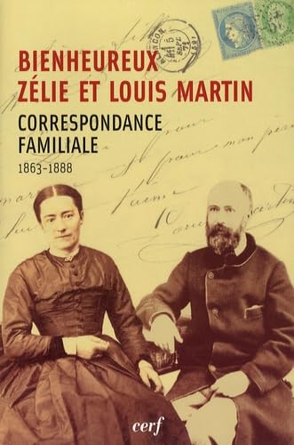 Bienheureux Zélie et Louis Martin – Correspondance familiale (1863-1888)