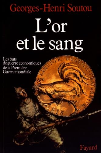 L'or et le sang: Les buts de guerre économiques de la Première Guerre mondiale