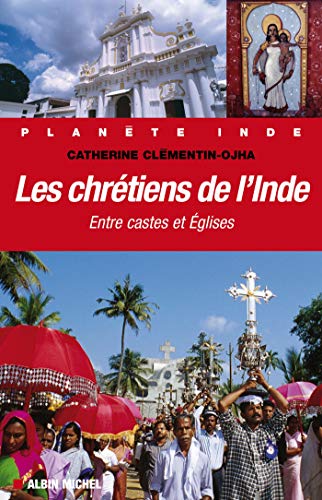 Les Chrétiens de l'Inde : Entre castes et églises