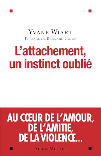 L’Attachement, un instinct oublié