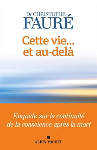 Read Cette vie... et au-delà: Enquête sur la continuité de la conscience après la mort