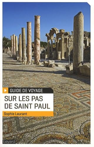 Sur les pas de Saint Paul: Guide spirituel