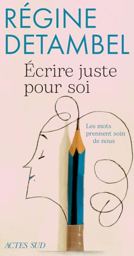 Read Écrire juste pour soi: Les mots prennent soin de nous