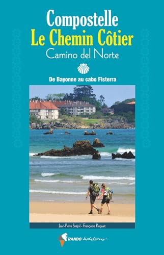 Compostelle, le chemin côtier – Camino del Norte : De Bayonne au cabo Fisterra