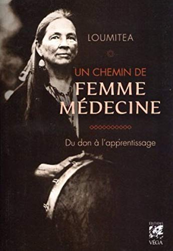 Read Un chemin de femme médecine - Du don à l'apprentissage