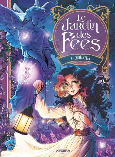 Le Jardin des fées - vol. 04: Enchantées