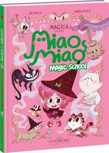 Miao Miao Magic School - Tome 1: Leçons de ronrons