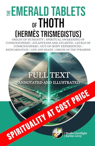 Read The Emerald Tablets of Thoth H. Trismegistus: Origin of Humanity | Spiritual Awakening of Consciousness | Atlanteans and Atlantis | Levels of ... Experiences | Reincarnation (French Edition)